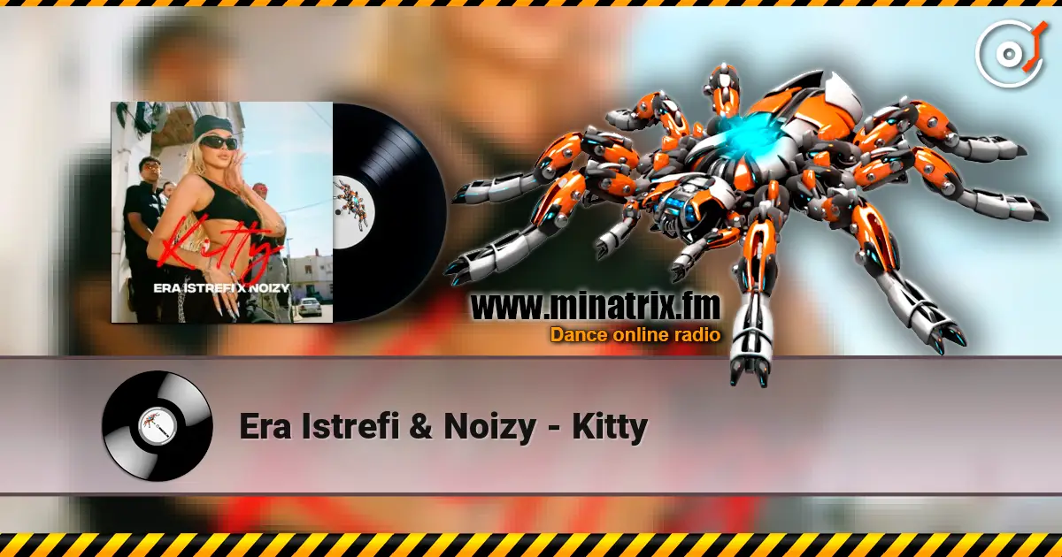 Era Istrefi & Noizy - Kitty escuchar online en alta calidad | Minatrix.FM