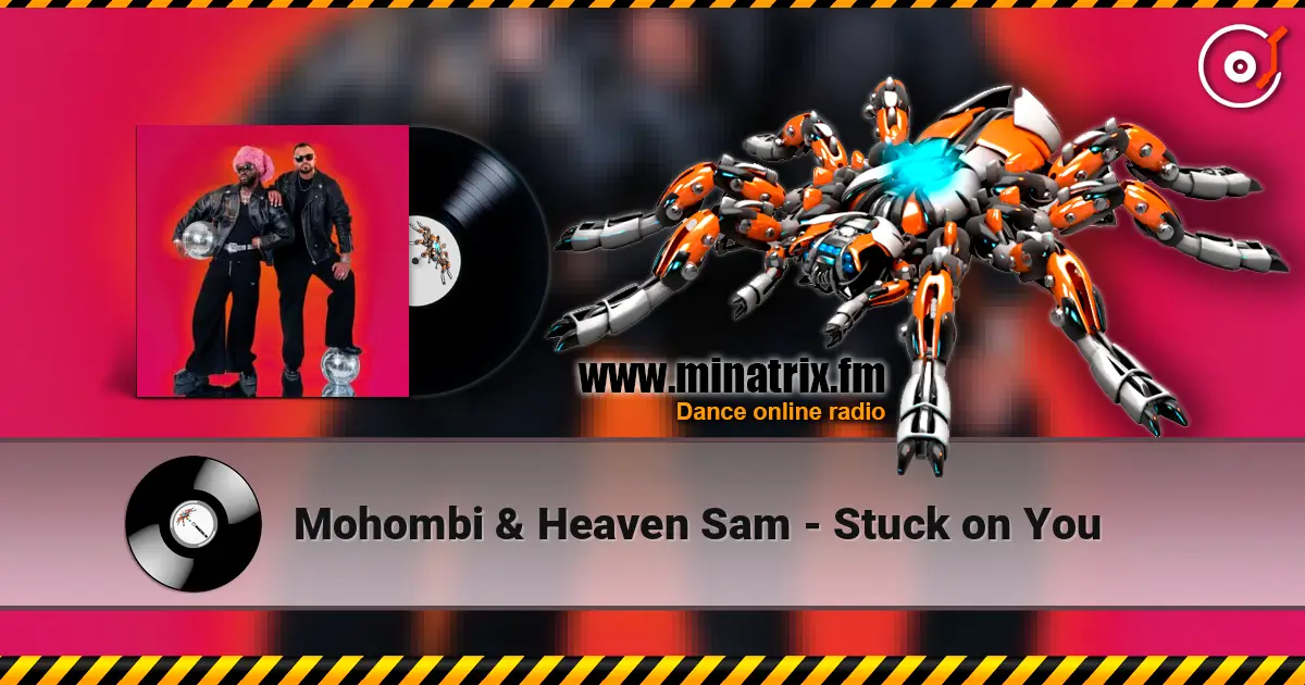 Mohombi & Heaven Sam - Stuck on You escuchar online en alta calidad | Minatrix.FM