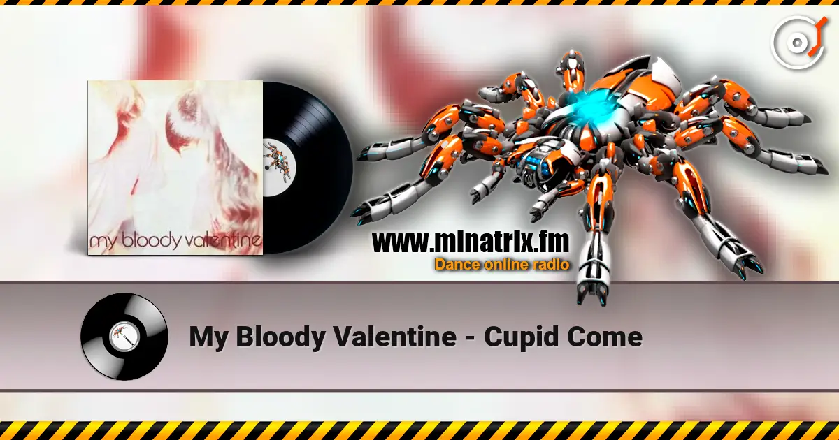 My Bloody Valentine - Cupid Come escuchar online en alta calidad | Minatrix.FM