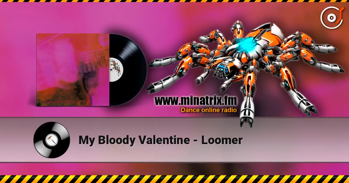 My Bloody Valentine - Loomer escuchar online en alta calidad | Minatrix.FM