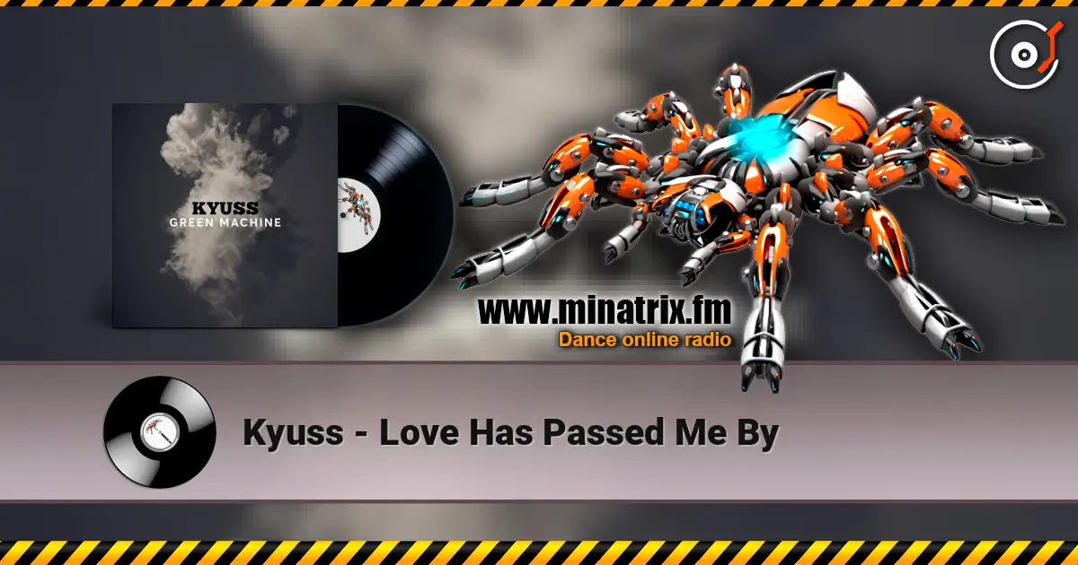 Kyuss - Love Has Passed Me By escuchar online en alta calidad | Minatrix.FM