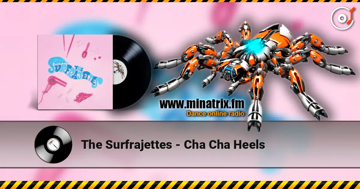 The Surfrajettes - Cha Cha Heels escuchar online en alta calidad | Minatrix.FM