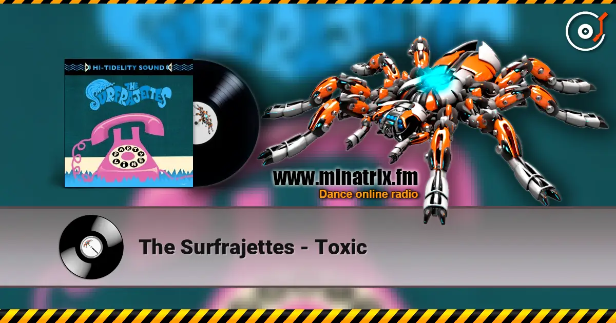 The Surfrajettes - Toxic escuchar online en alta calidad | Minatrix.FM