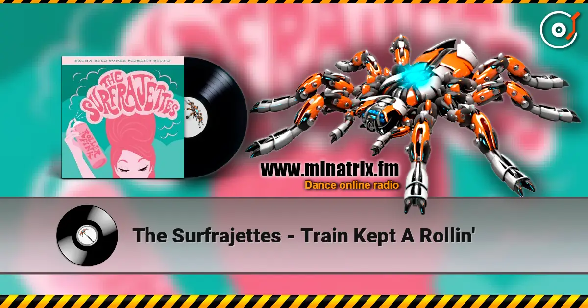 The Surfrajettes - Train Kept A Rollin' escuchar online en alta calidad | Minatrix.FM