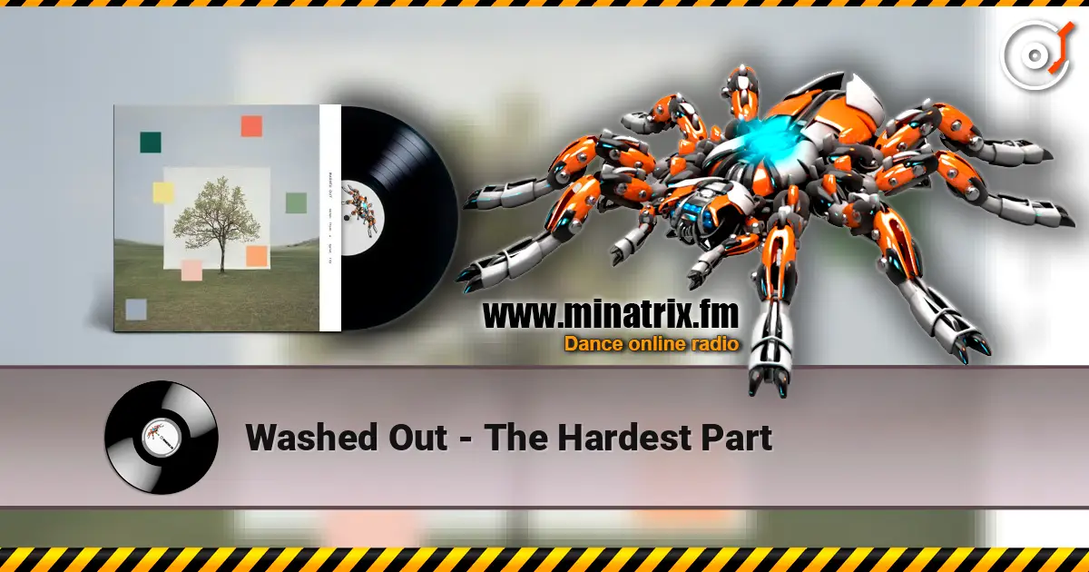 Washed Out - The Hardest Part escuchar online en alta calidad | Minatrix.FM