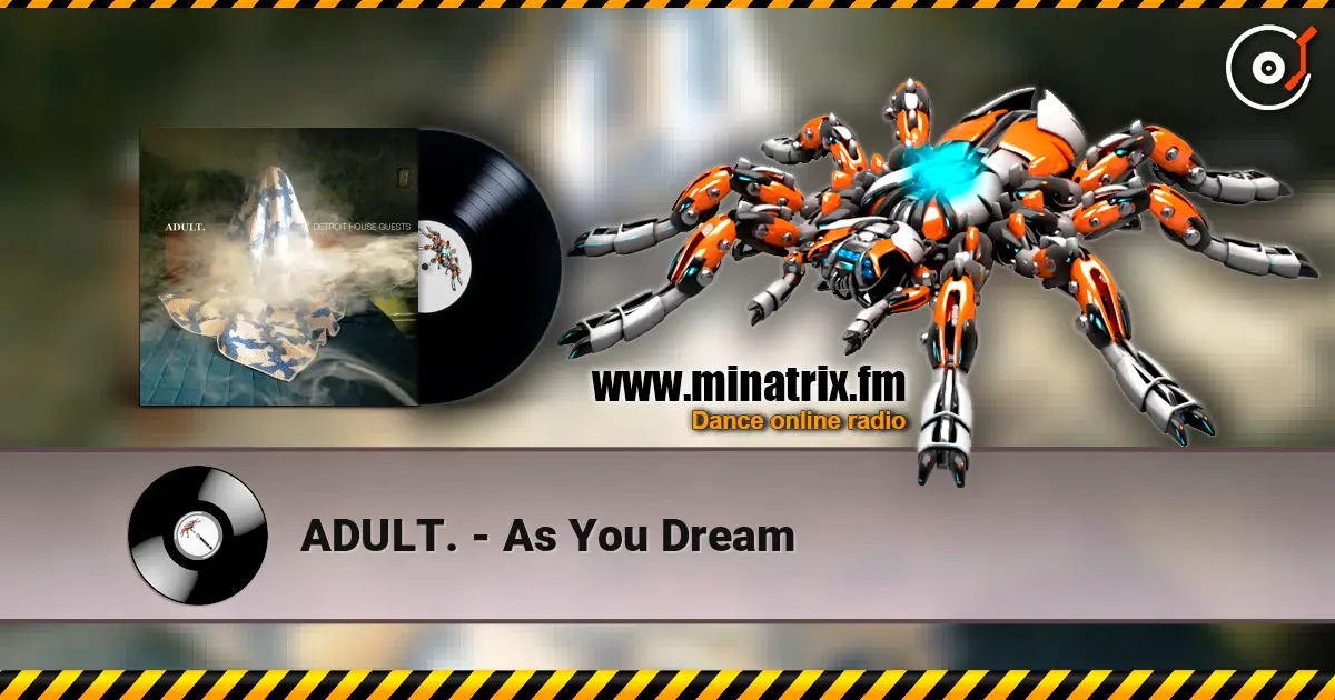 ADULT. - As You Dream escuchar online en alta calidad | Minatrix.FM