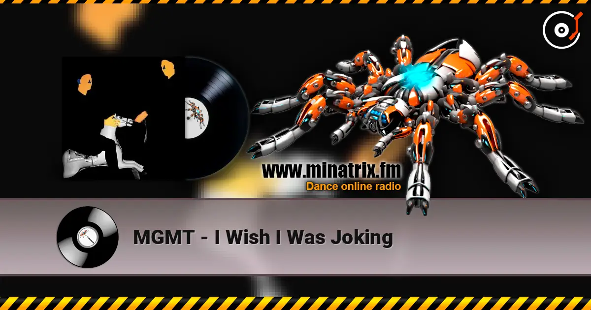 MGMT - I Wish I Was Joking escuchar online en alta calidad | Minatrix.FM