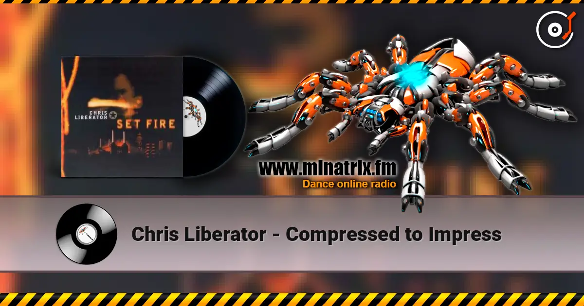 Chris Liberator - Compressed to Impress escuchar online en alta calidad | Minatrix.FM