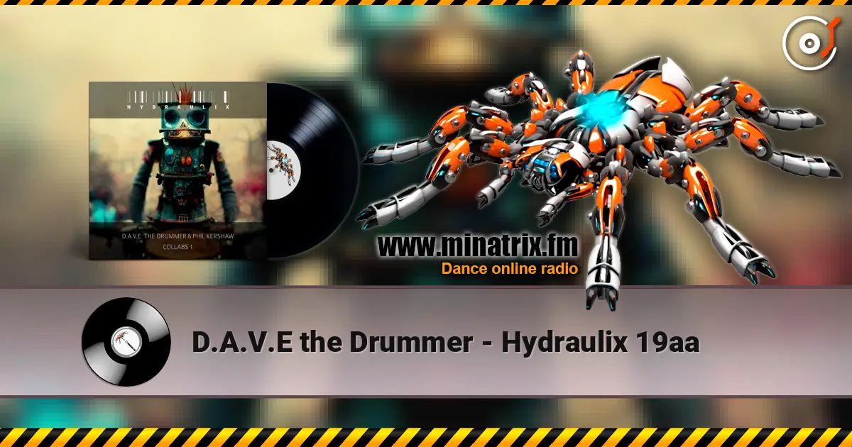 D.A.V.E the Drummer - Hydraulix 19aa escuchar online en alta calidad | Minatrix.FM
