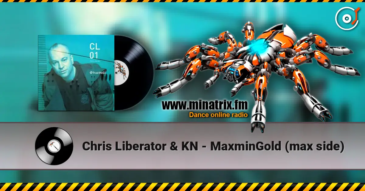 Chris Liberator & KN - MaxminGold (max side) escuchar online en alta calidad | Minatrix.FM