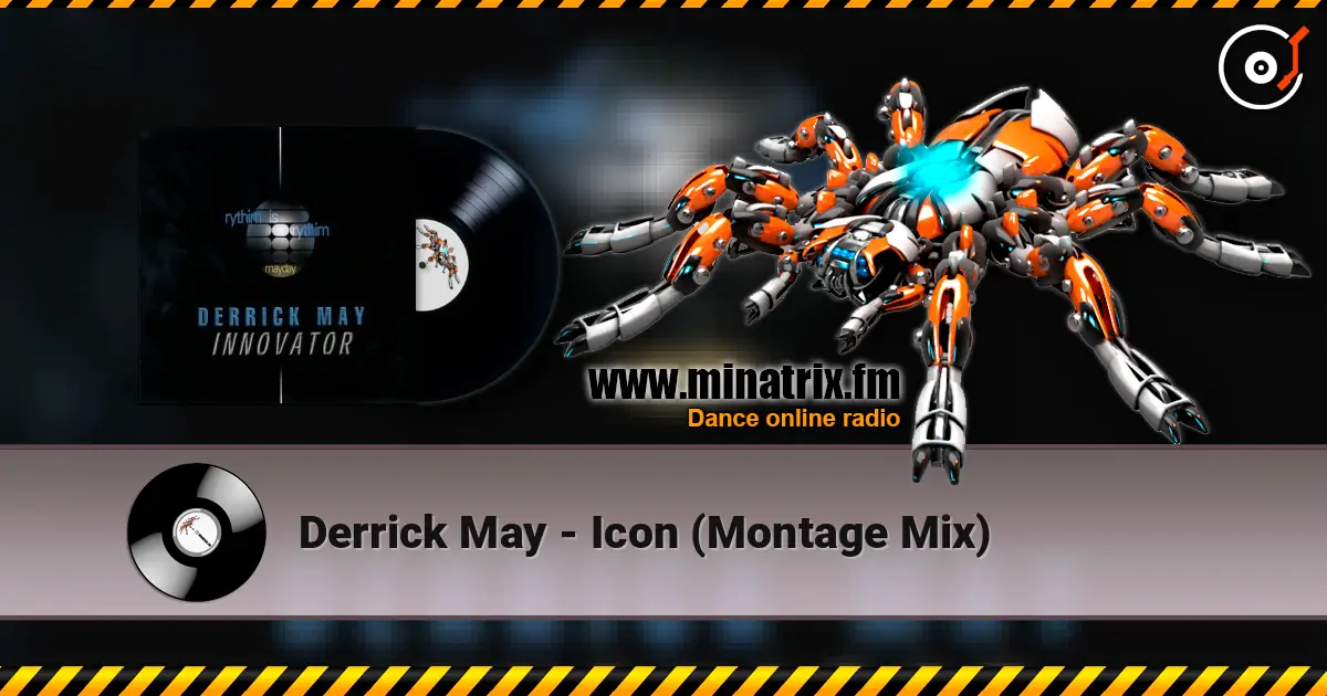 Derrick May - Icon (Montage Mix) escuchar online en alta calidad | Minatrix.FM