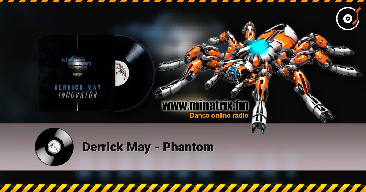Derrick May - Phantom escuchar online en alta calidad | Minatrix.FM