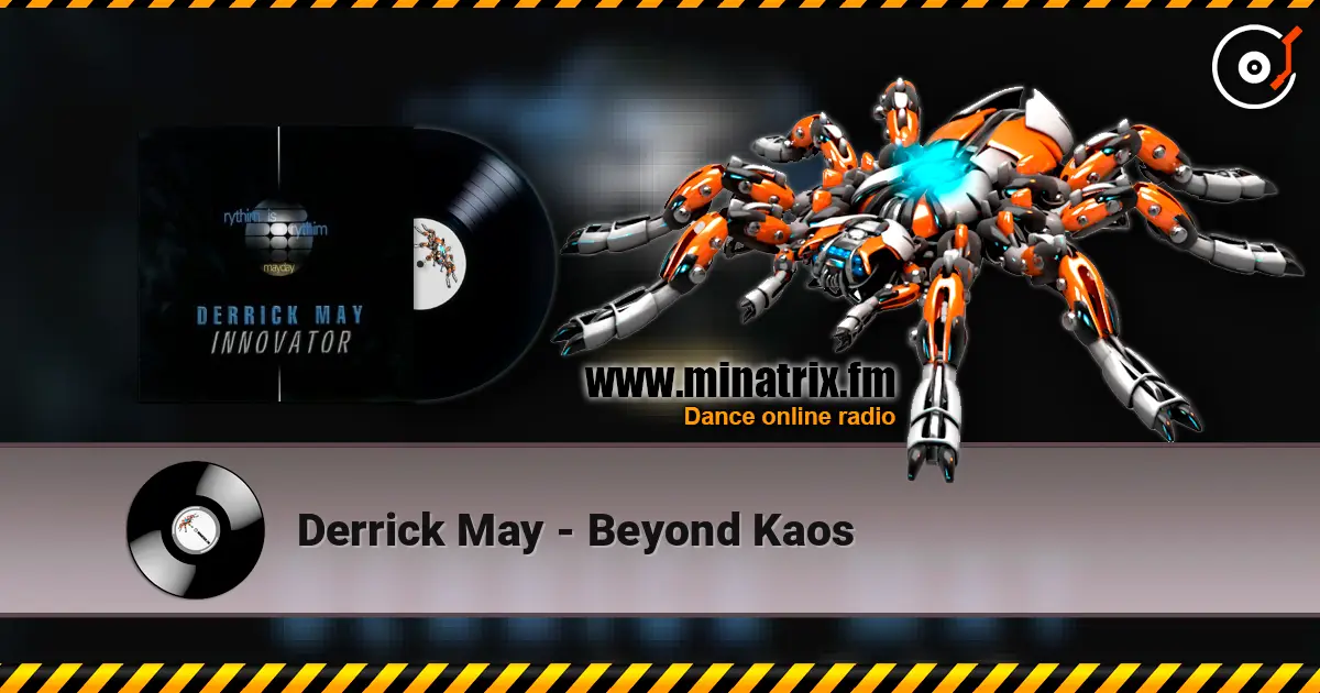 Derrick May - Beyond Kaos escuchar online en alta calidad | Minatrix.FM