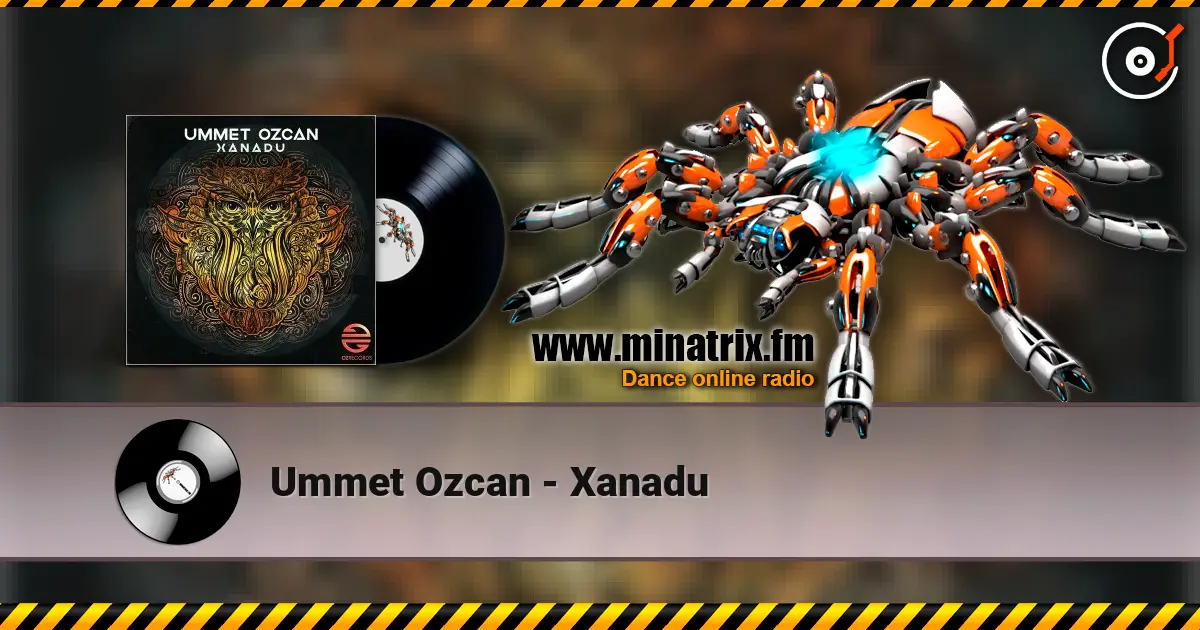 Ummet Ozcan - Xanadu escuchar online en alta calidad | Minatrix.FM