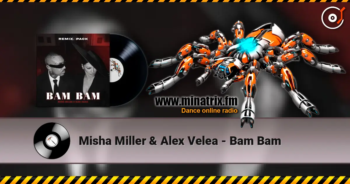 Misha Miller &  Alex Velea - Bam Bam escuchar online en alta calidad | Minatrix.FM