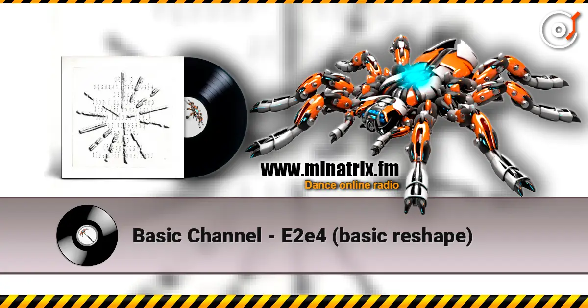 Basic Channel - E2e4 (basic reshape) escuchar online en alta calidad | Minatrix.FM