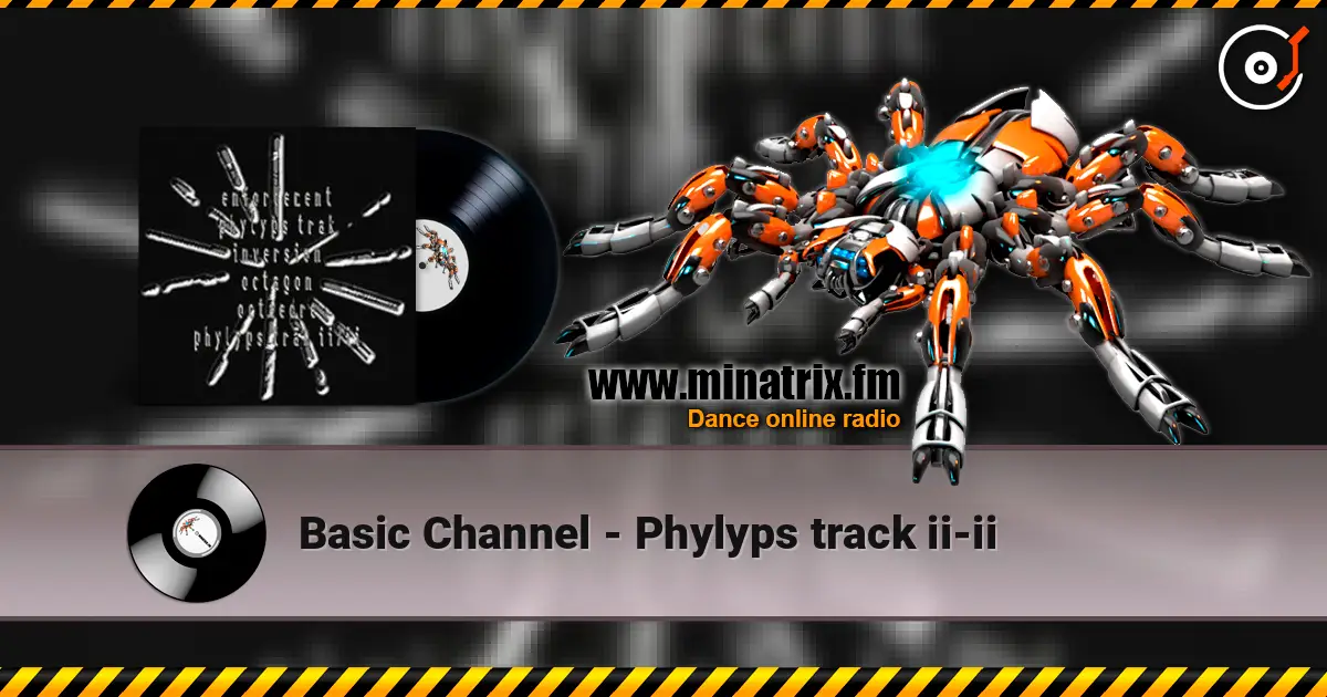 Basic Channel - Phylyps track ii-ii escuchar online en alta calidad | Minatrix.FM