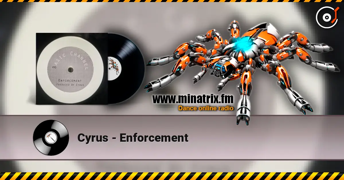 Cyrus - Enforcement escuchar online en alta calidad | Minatrix.FM