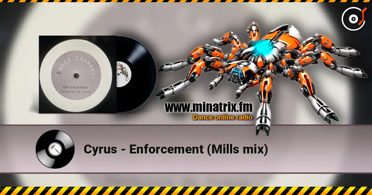 Cyrus - Enforcement (Mills mix) escuchar online en alta calidad | Minatrix.FM