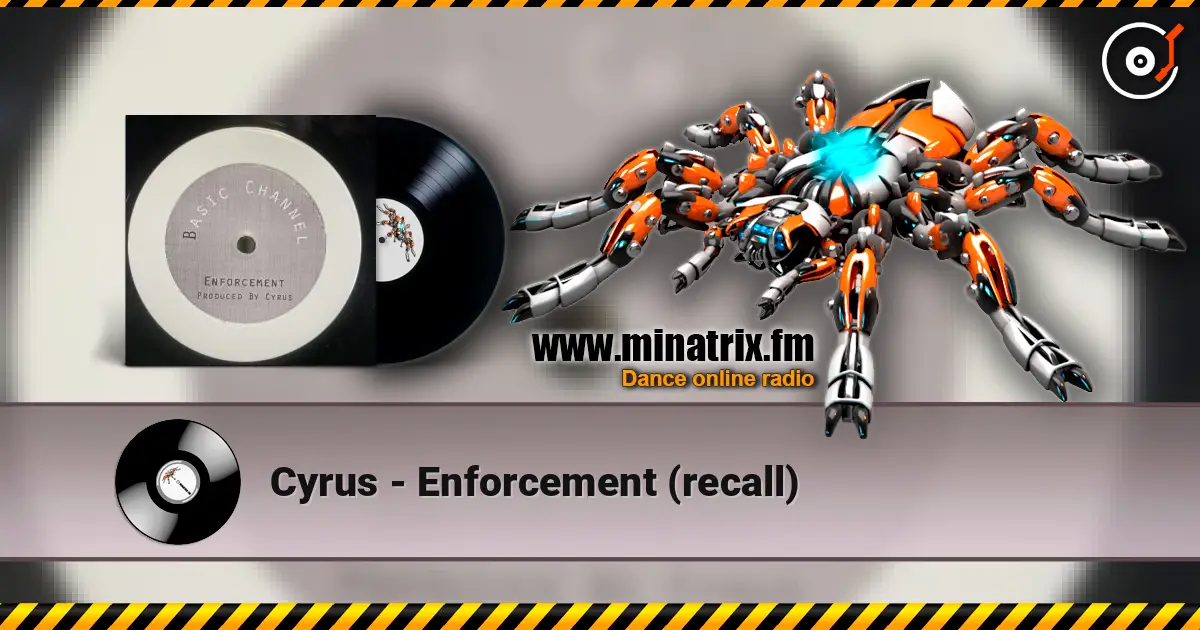 Cyrus - Enforcement (recall) escuchar online en alta calidad | Minatrix.FM