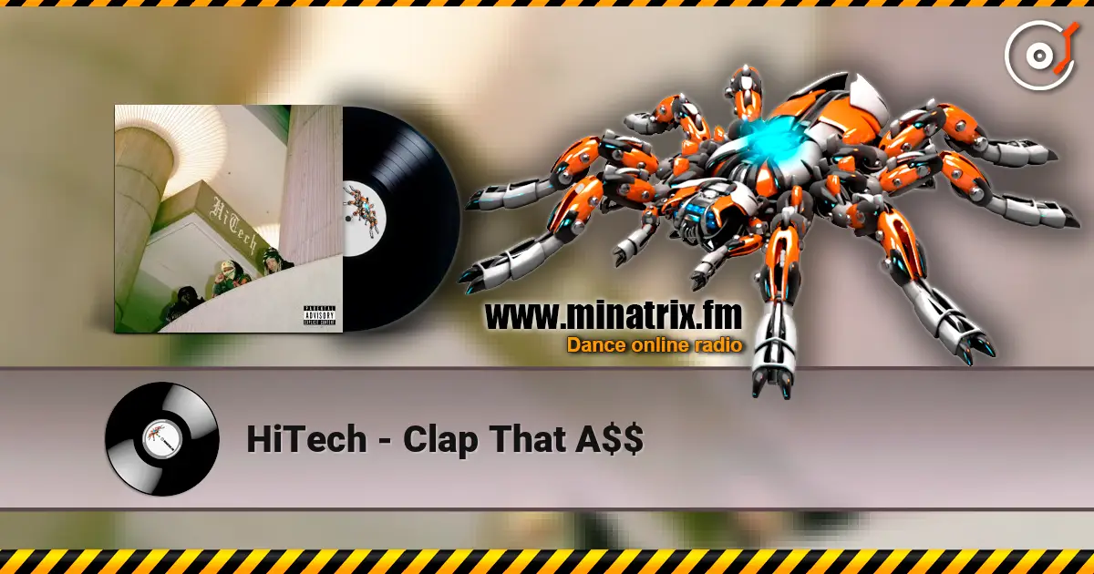 HiTech - Clap That A$$ escuchar online en alta calidad | Minatrix.FM