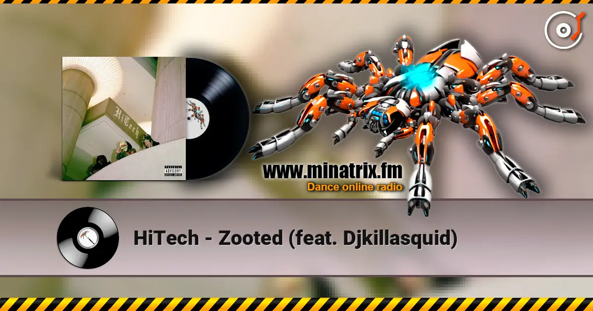 HiTech - Zooted (feat. Djkillasquid) escuchar online en alta calidad | Minatrix.FM