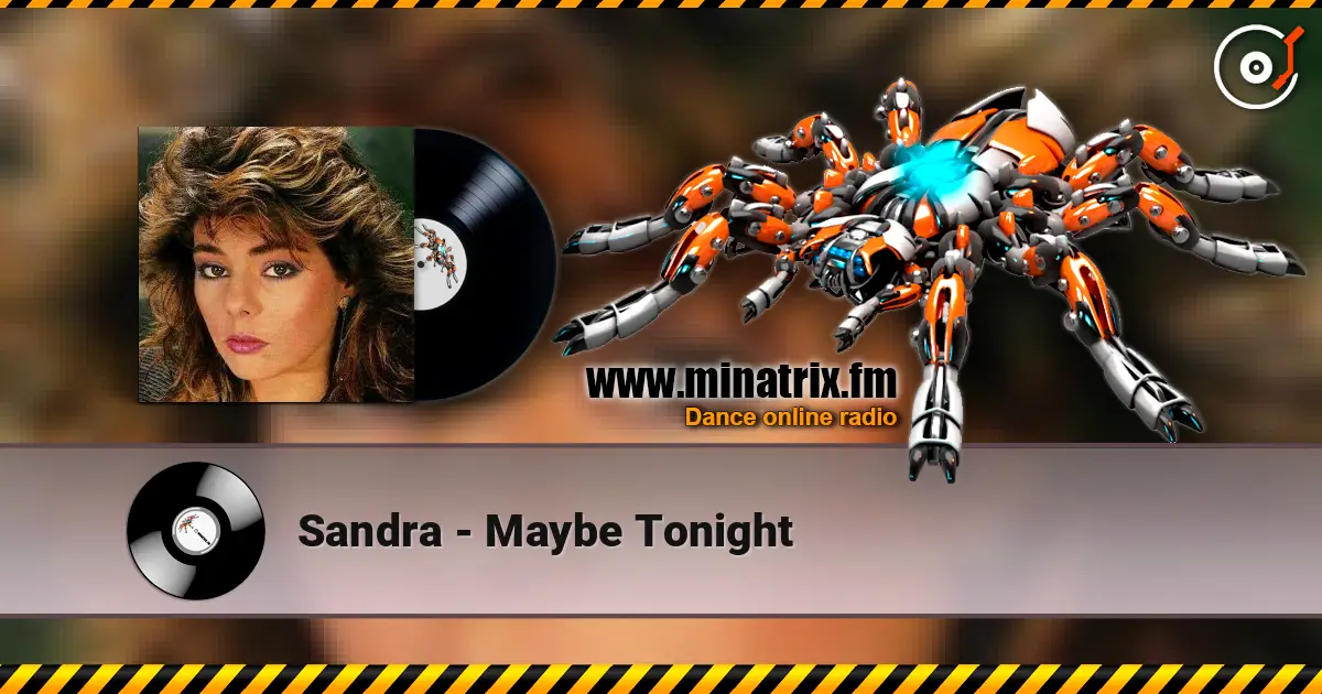 Sandra - Maybe Tonight escuchar online en alta calidad | Minatrix.FM