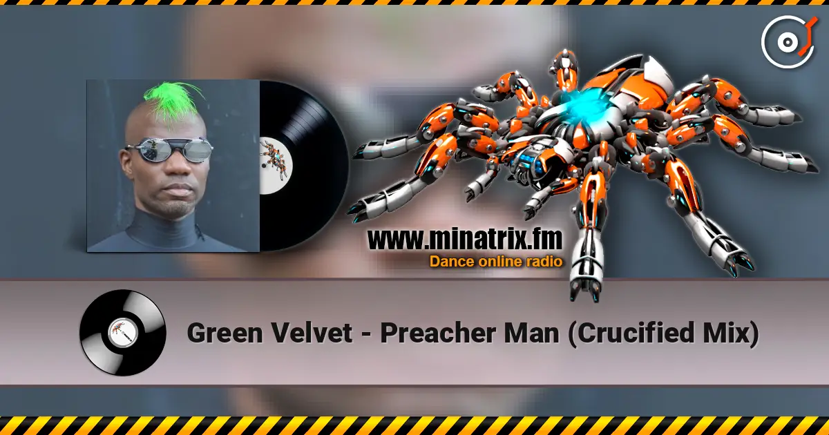 Green Velvet - Preacher Man (Crucified Mix) escuchar online en alta calidad | Minatrix.FM