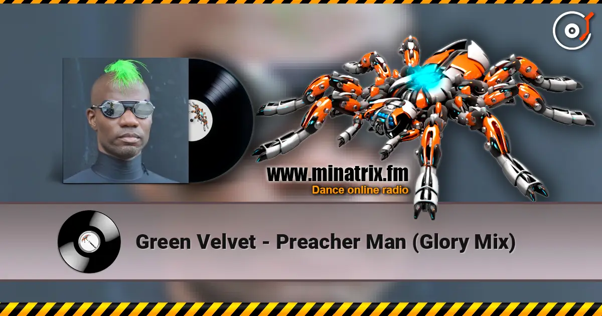 Green Velvet - Preacher Man (Glory Mix) escuchar online en alta calidad | Minatrix.FM