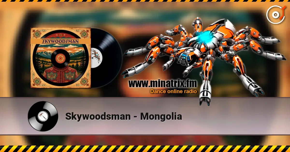 Skywoodsman - Mongolia escuchar online en alta calidad | Minatrix.FM