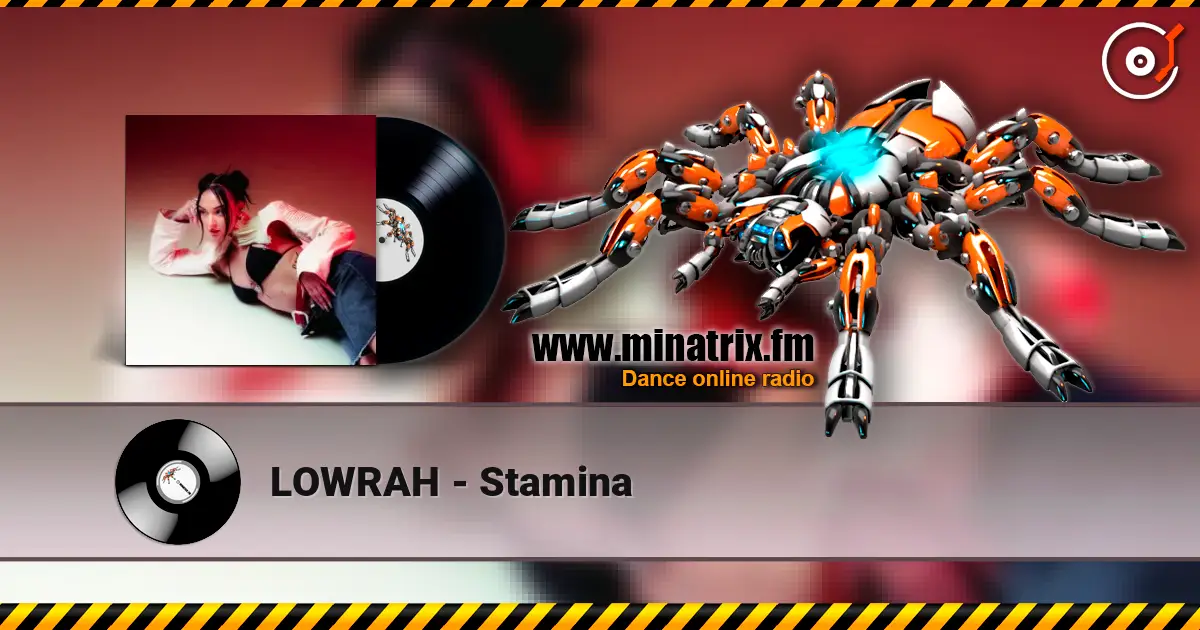LOWRAH - Stamina escuchar online en alta calidad | Minatrix.FM
