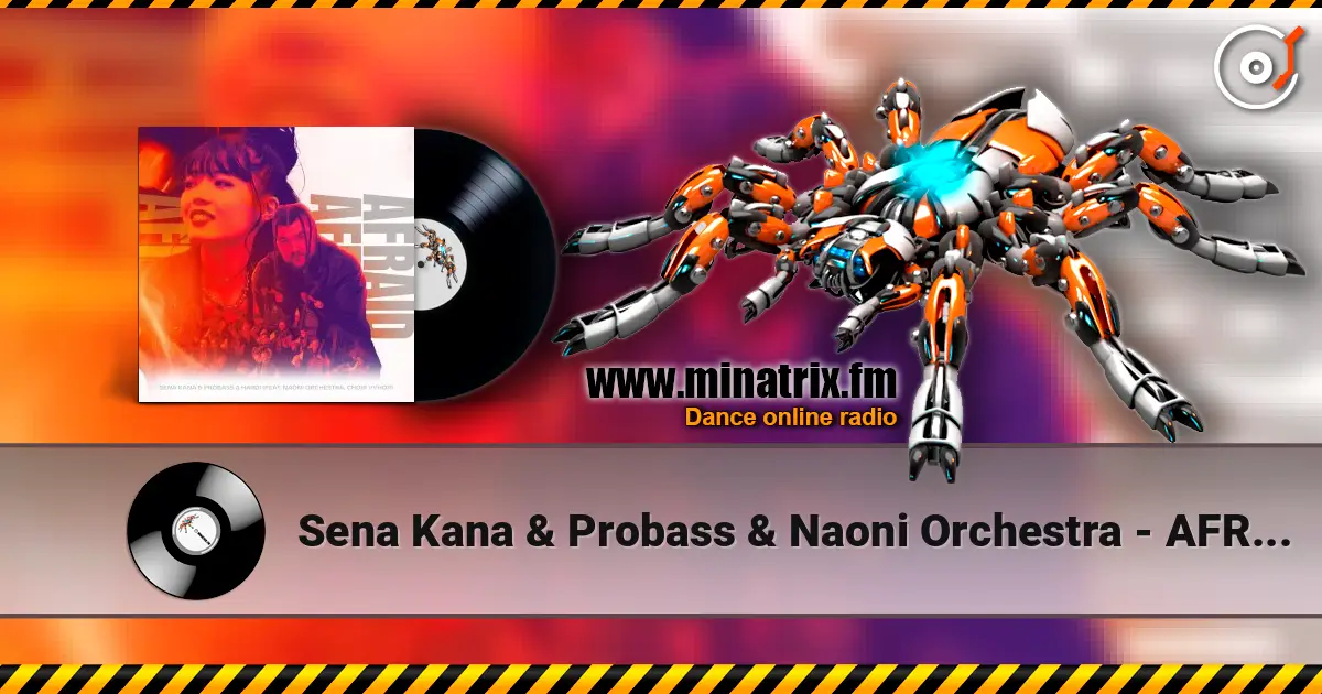 Sena Kana & Probass & Naoni Orchestra - AFRAID (feat. Choir Vyhor Hardi) escuchar online en alta calidad | Minatrix.FM
