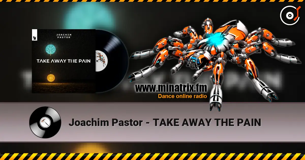 Joachim Pastor - TAKE AWAY THE PAIN escuchar online en alta calidad | Minatrix.FM