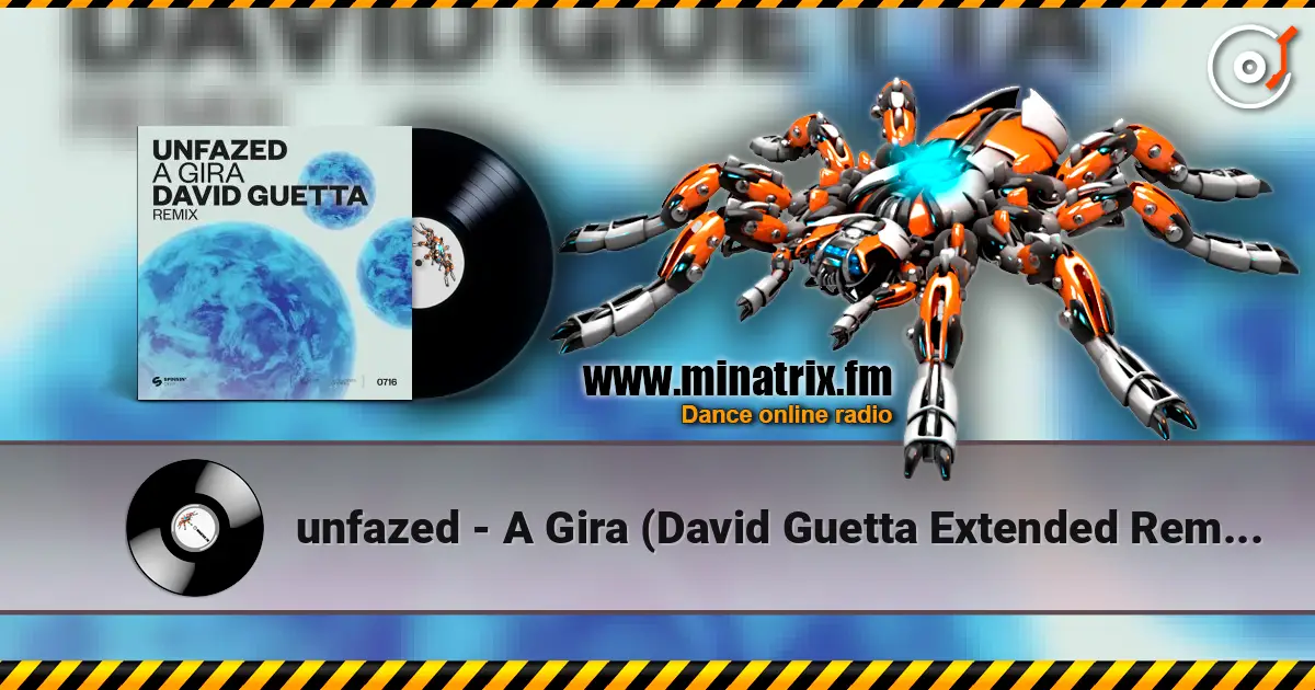unfazed - A Gira (David Guetta Extended Remix) escuchar online en alta calidad | Minatrix.FM