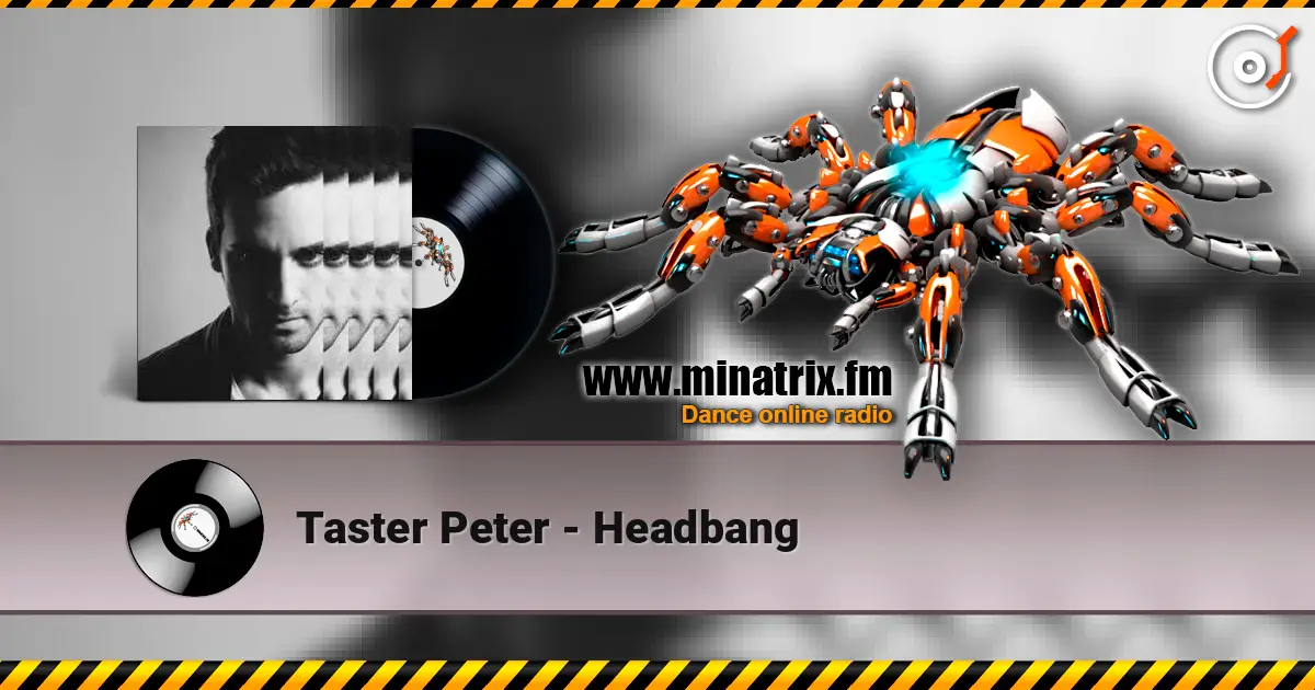 Taster Peter - Headbang escuchar online en alta calidad | Minatrix.FM