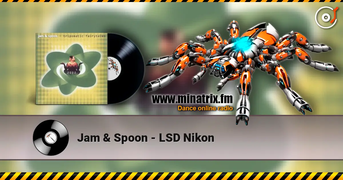 Jam & Spoon - LSD Nikon escuchar online en alta calidad | Minatrix.FM