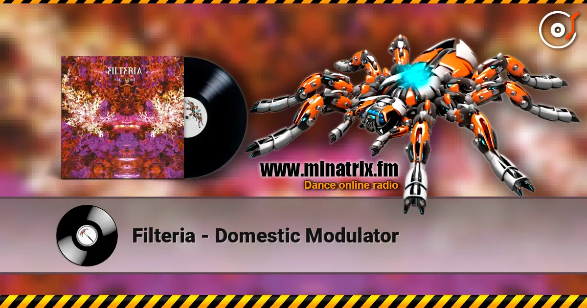 Filteria - Domestic Modulator escuchar online en alta calidad | Minatrix.FM
