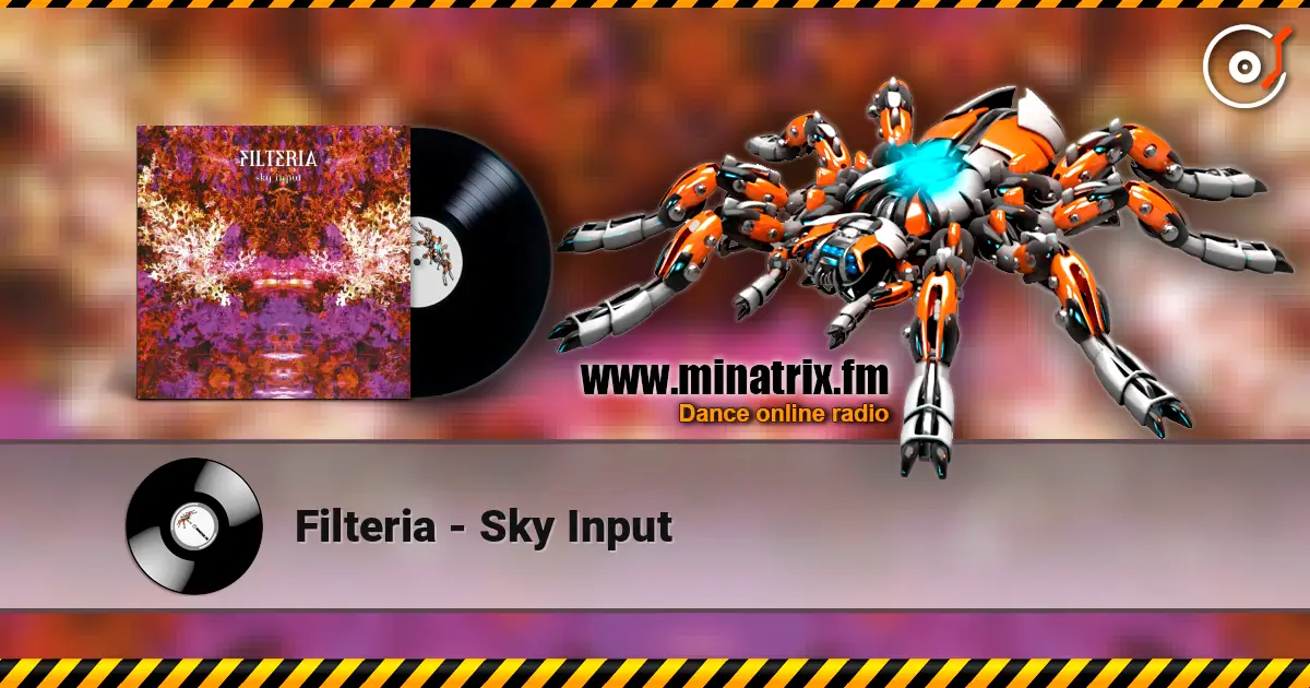 Filteria - Sky Input escuchar online en alta calidad | Minatrix.FM