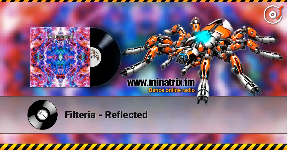 Filteria - Reflected escuchar online en alta calidad | Minatrix.FM