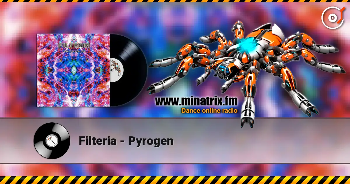 Filteria - Pyrogen escuchar online en alta calidad | Minatrix.FM