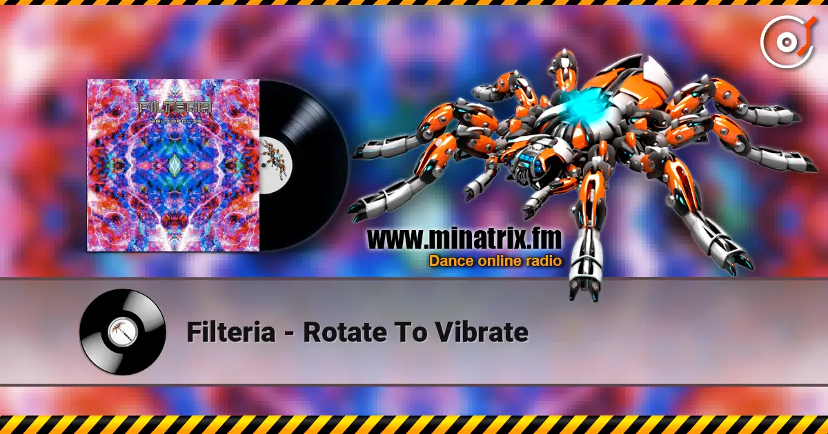 Filteria - Rotate To Vibrate escuchar online en alta calidad | Minatrix.FM