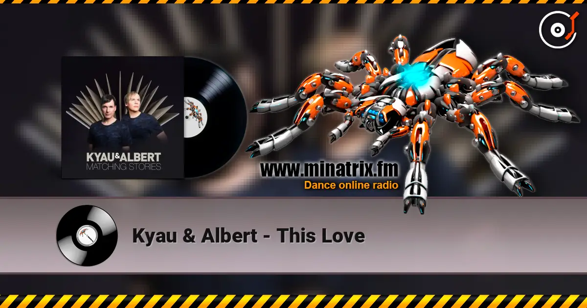 Kyau & Albert - This Love escuchar online en alta calidad | Minatrix.FM