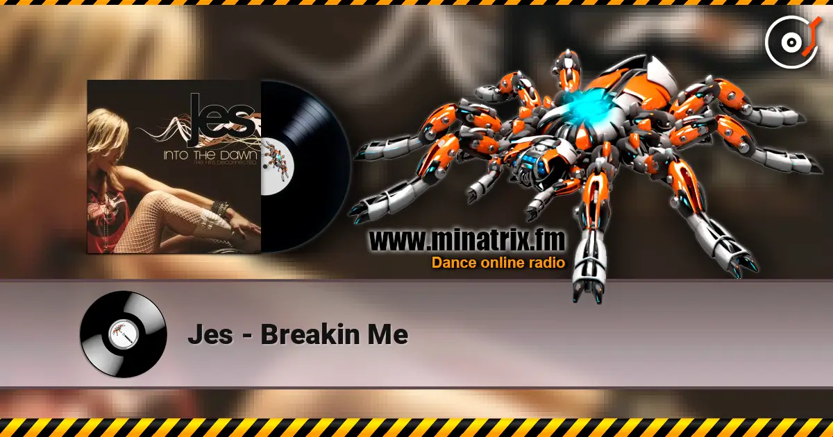 Jes - Breakin Me escuchar online en alta calidad | Minatrix.FM