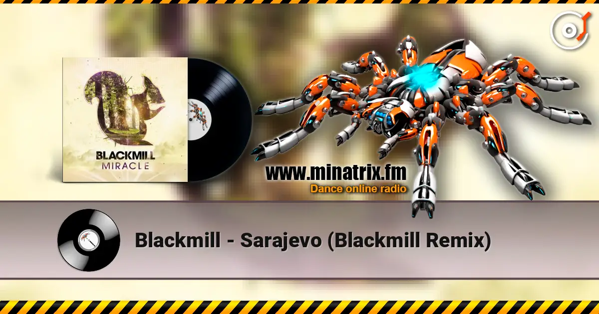 Blackmill - Sarajevo (Blackmill Remix) escuchar online en alta calidad | Minatrix.FM
