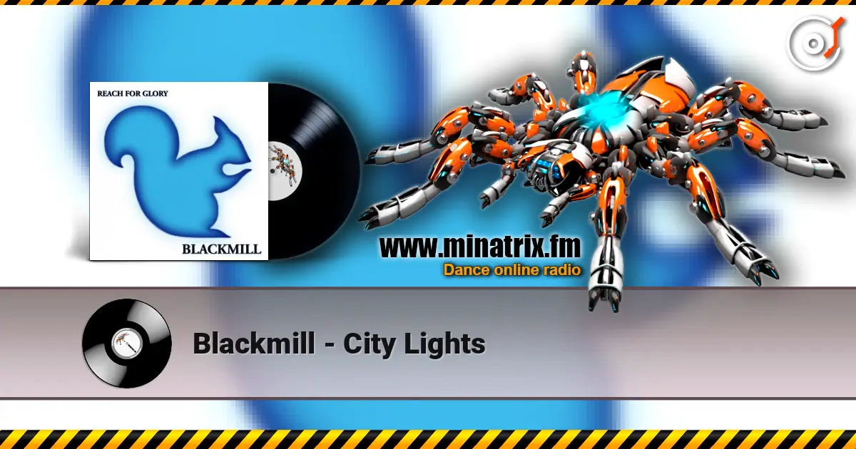 Blackmill - City Lights escuchar online en alta calidad | Minatrix.FM