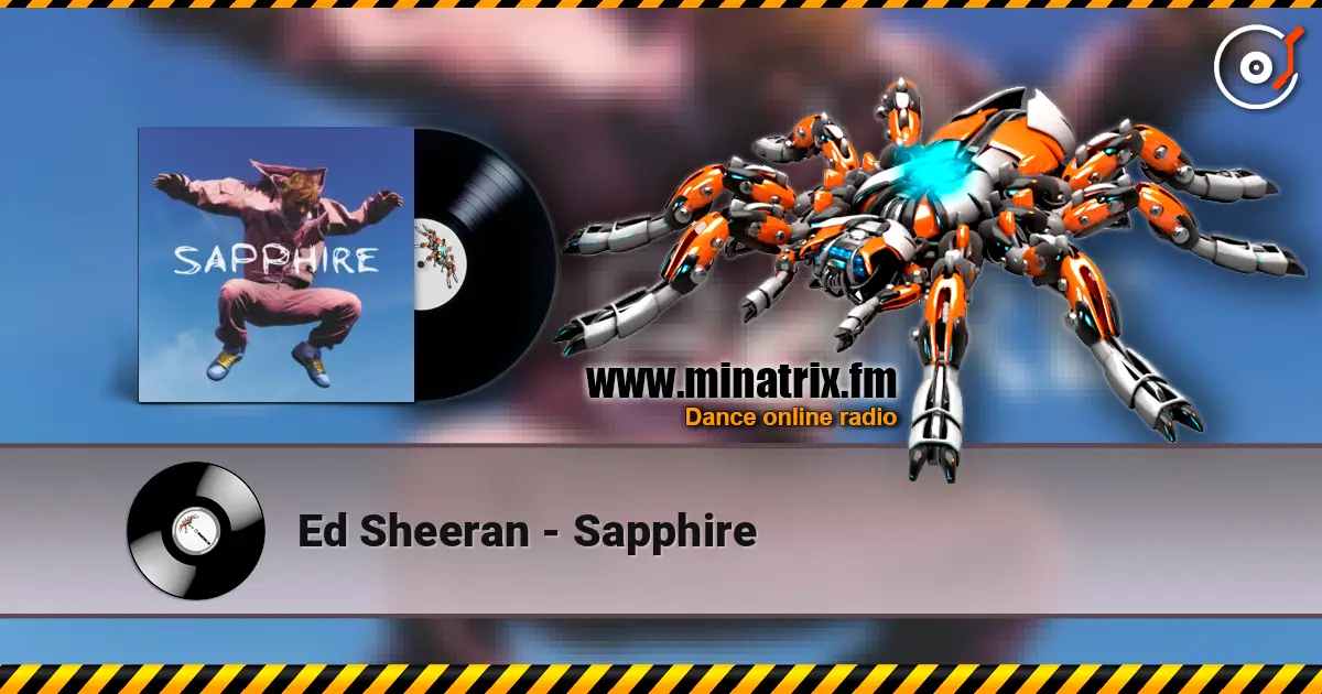 Ed Sheeran - Sapphire escuchar online en alta calidad | Minatrix.FM