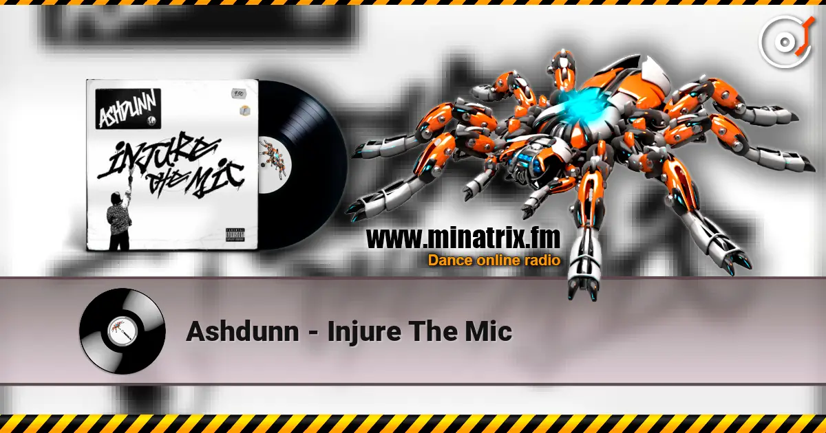 Ashdunn - Injure The Mic escuchar online en alta calidad | Minatrix.FM