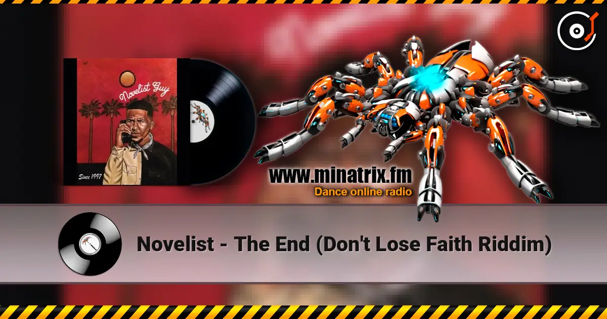 Novelist - The End (Don't Lose Faith Riddim) escuchar online en alta calidad | Minatrix.FM
