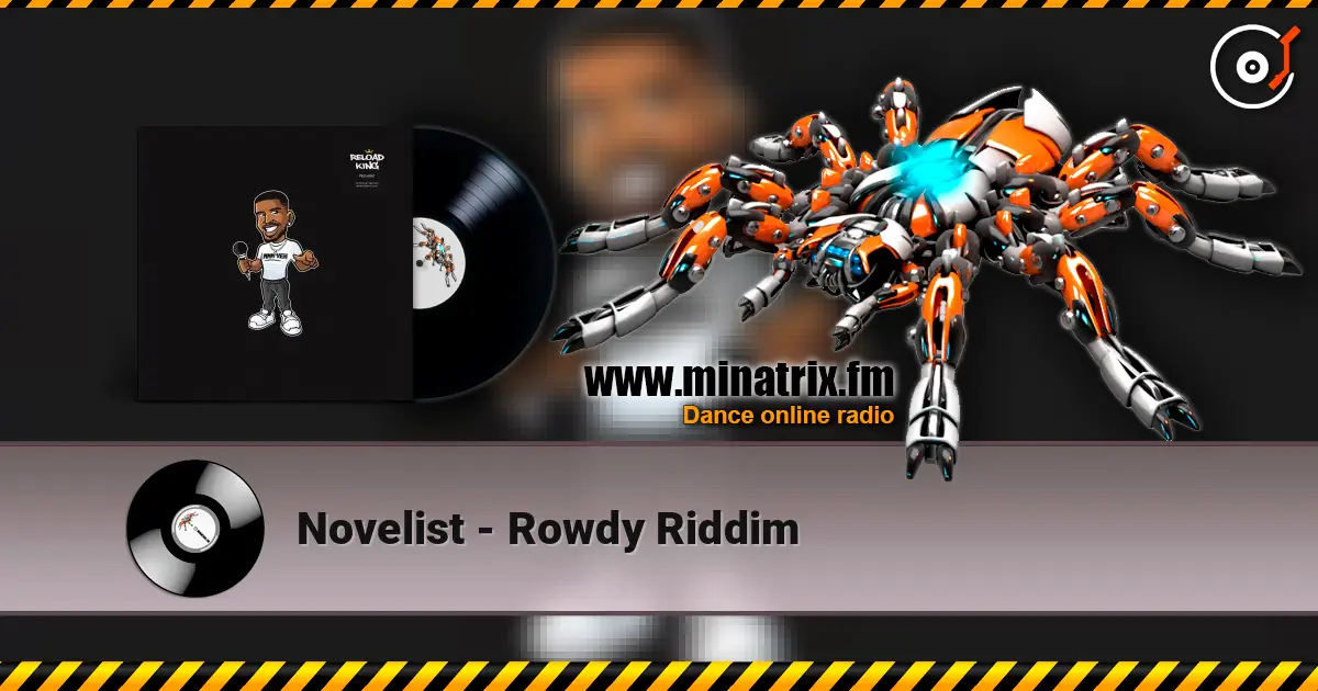 Novelist - Rowdy Riddim escuchar online en alta calidad | Minatrix.FM