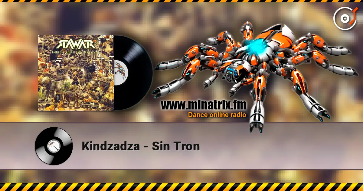 Kindzadza - Sin Tron escuchar online en alta calidad | Minatrix.FM